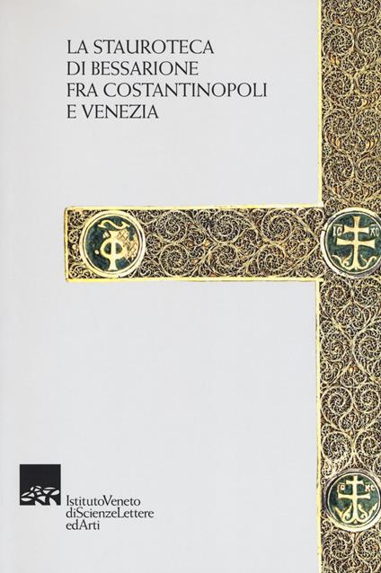 La stauroteca di Bessarione fra Costantinopoli e Venezia - copertina