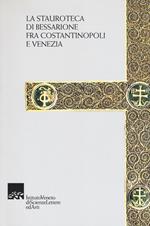 La stauroteca di Bessarione fra Costantinopoli e Venezia