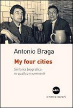 My four cities. Sinfonia biografica in quattro movimenti