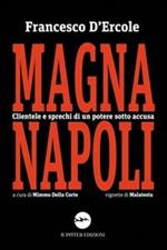 Magnanapoli. Clientele di un potere sotto accusa