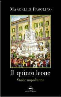 Il quinto leone. Storie napoletane - Marcello Fasolino - copertina