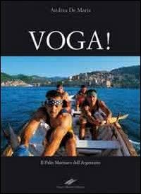 Voga! Il palio marinaro dell'Argentario - Andrea De Maria - copertina
