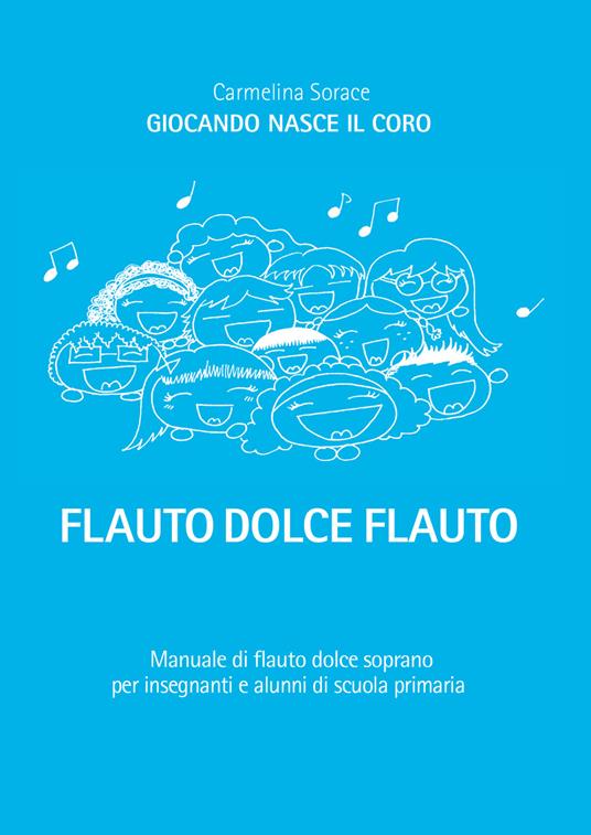 Flauto dolce flauto. Ediz. per la scuola - Carmelina Sorace - copertina