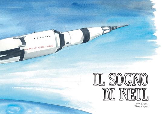 Il sogno di Neil. Ediz. illustrata - Anna Engaddi - copertina