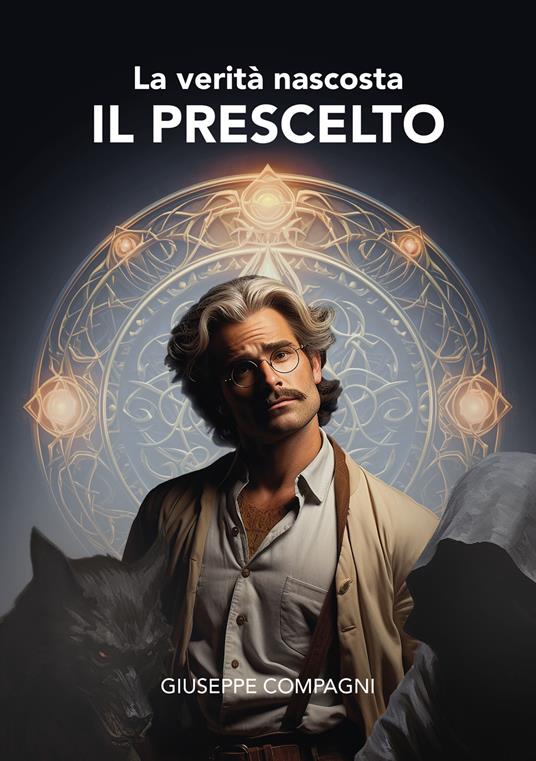 Il prescelto. La verità nascosta - Giuseppe Compagni - copertina