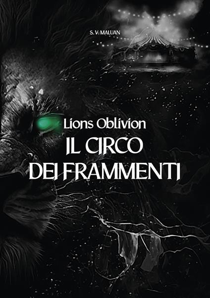 Il circo dei frammenti. Lions Oblivion - S. V. Maluan - copertina