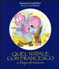 Quel Natale con Francesco e il lupo di Greggio - Francesco Lambiasi - copertina