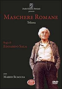 Maschere romane. DVD - Trilussa,Mario Scaccia - copertina