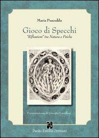 Gioco di specchi. «Riflessioni» tra natura e psiche - Maria Pusceddu - copertina