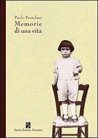 Memorie di una vita - Paolo Pretolani - copertina