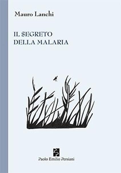 Il segreto della malaria - Mauro Lanchi - copertina