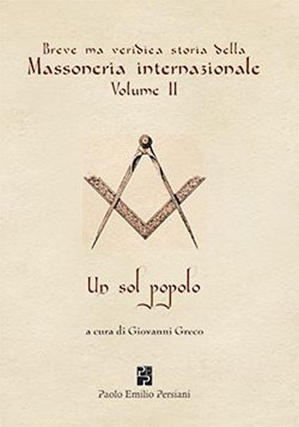 Breve ma veridica storia della massoneria internazionale. Un sol popolo. Vol. 2 - copertina