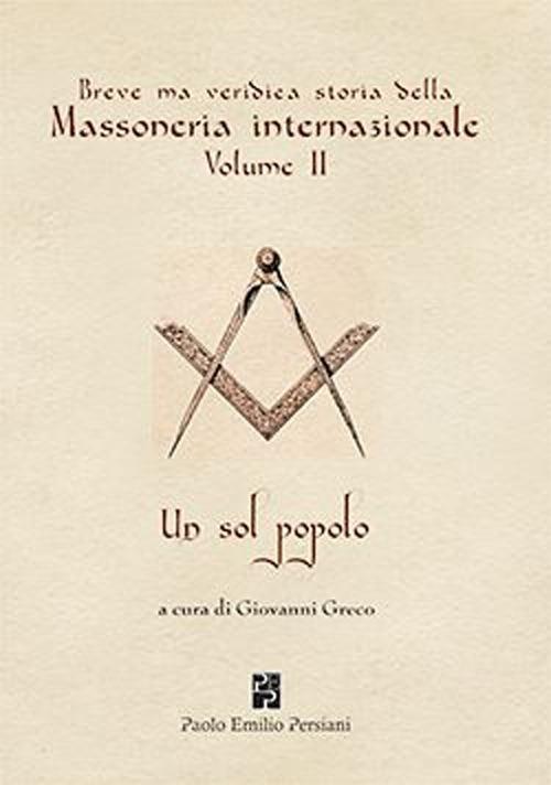 Breve ma veridica storia della massoneria internazionale. Un sol popolo. Vol. 2 - copertina