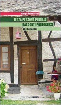 Terza persona plurale. Racconti portoghesi. Due narrazioni - Giorgio Antoniacomi - copertina