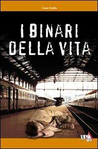 I binari della vita - Liana Fadda - copertina