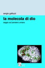La molecola di Dio. Saggio sul pensiero umano
