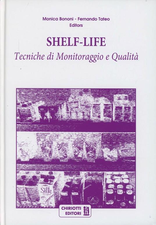 Shelf-life. Tecniche di monitoraggio e qualità - Monica Bononi,Fernando Tateo - copertina