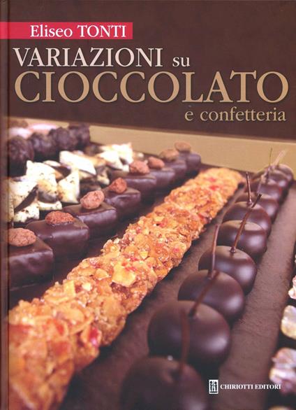 Variazioni su cioccolato e confetteria - Eliseo Tonti - copertina