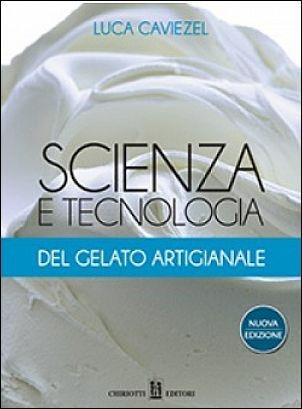 Scienza e tecnologia del gelato artigianale - Luca Caviezel - copertina