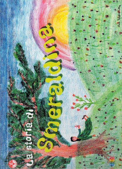 La storia di Smeraldina. Ediz. illustrata - Andrea Di Furia - copertina