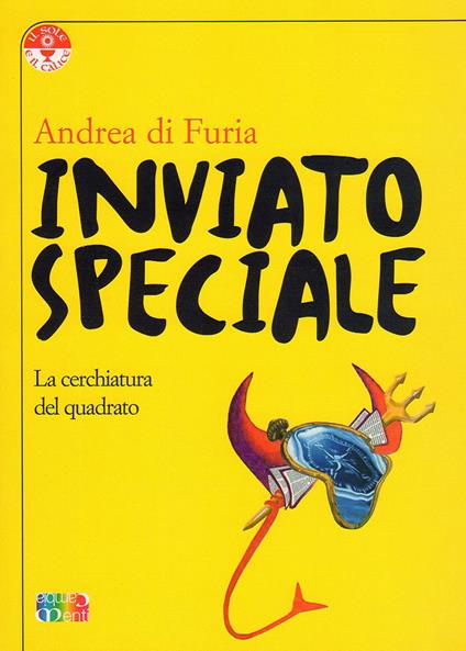 Inviato speciale. La cerchiatura del quadrato - Andrea Di Furia - copertina