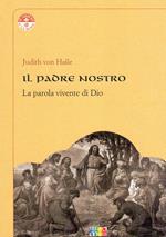 Il padre nostro. La parola vivente di Dio