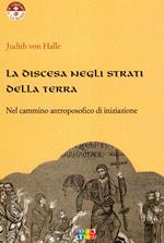 La discesa negli strati della terra nel cammino antroposofico di iniziazione