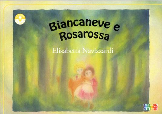 Biancaneve e Rosarossa - Elisabetta Navizzardi - copertina