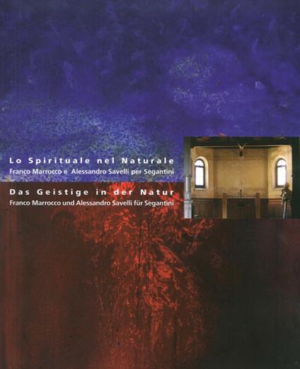 Lo spirituale nel naturale. Franco Marrocco e Alessandro Savelli per Segantini. Ediz. illustrata - copertina