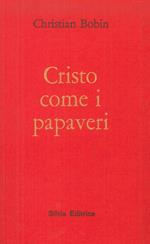 Cristo come i papaveri