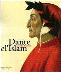 Dante e l'Islam. Incontri di civiltà. Catalogo della mostra (Milano, 4 novembre 2010-27 marzo 2011) - copertina