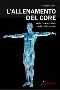 L' allenamento del core nella prevenzione e nella performance - Italo Sannicandro - copertina