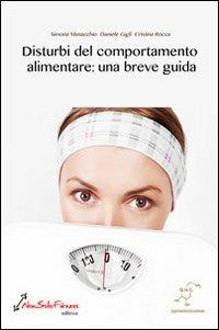 Disturbi del comportamento alimentare. Una breve guida - Daniele Gigli,Simona Musacchio,Cristina Rocca - copertina