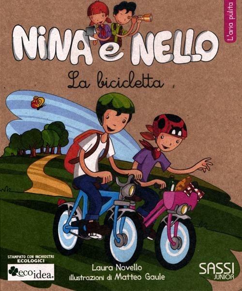 La bicicletta. L'aria pulita. Nina e Nello. Ediz. illustrata - Laura Novello,Matteo Gaule - copertina