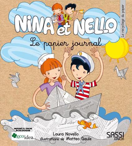 Nina et Nello. Le papier journal. Ediz. illustrata - Laura Novello,Matteo Gaule - copertina