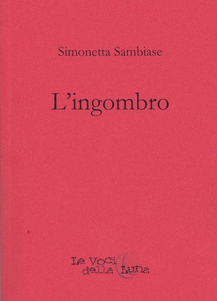 L' ingombro - Simonetta Sambiase - copertina