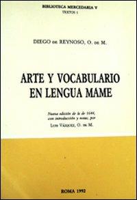 Arte y vocabulario en lengua mame. Nueva edición de la de 1644. Ediz. multilingue - Diego De Reynoso - copertina