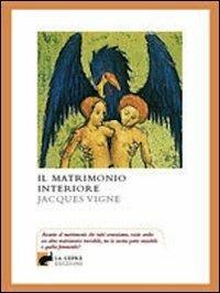 Il matrimonio interiore - Jacques Vigne - copertina