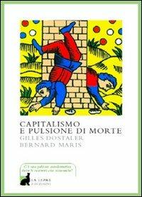 Capitalismo e pulsione di morte - Gilles Dostaler,Bernard Maris - copertina