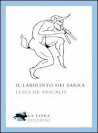 Il labirinto dei Sarra - Luigi De Pascalis - copertina