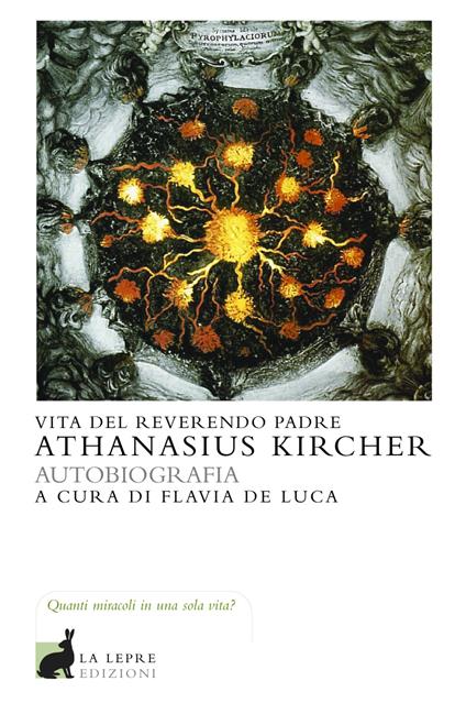 Vita del Reverendo Padre Athanasius Kircher - Athanasius Kircher,F. De Luca - ebook