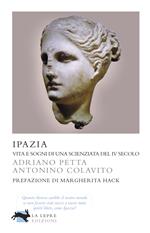 Ipazia. Vita e sogni di una scienziata del IV secolo