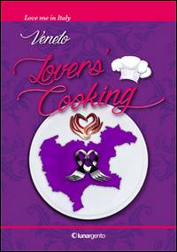 Veneto lovers' cooking. Ediz. italiana - copertina