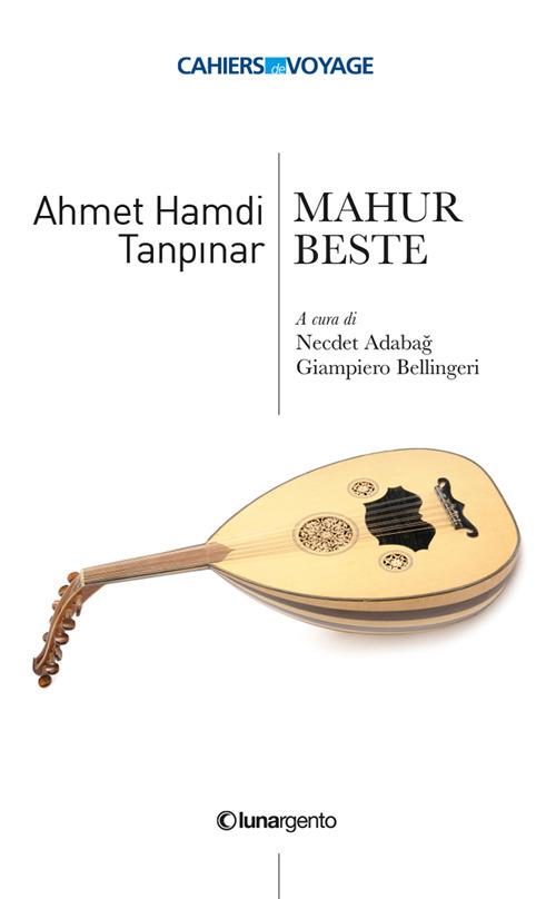 Mahur Beste. Ediz. italiana - Ahmet Hamdi Tanpinar - copertina