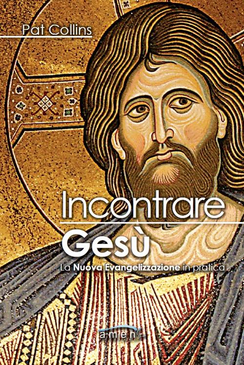 Incontrare Gesù. La nuova evangelizzazione in pratica - Pat Collins - copertina