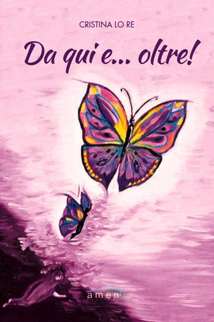 Da qui e... oltre! - Cristina Lo Re - copertina