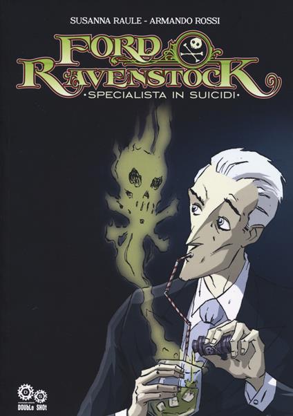 Ford Ravenstock. Vol. 1: Specialista in suicidi - Susanna Raule - copertina