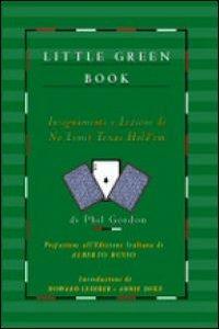 Little green book. Insegnamenti e lezioni di no limit Texas hold'em - Phil Gordon - copertina