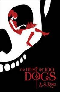 La polvere di 100 cani - A. S. King - copertina