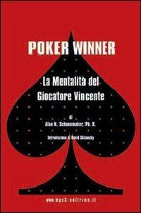 Poker winner. La mentalità del giocatore vincente - Alan N. Schoonmaker - copertina